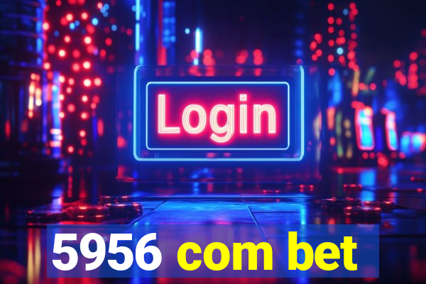 5956 com bet